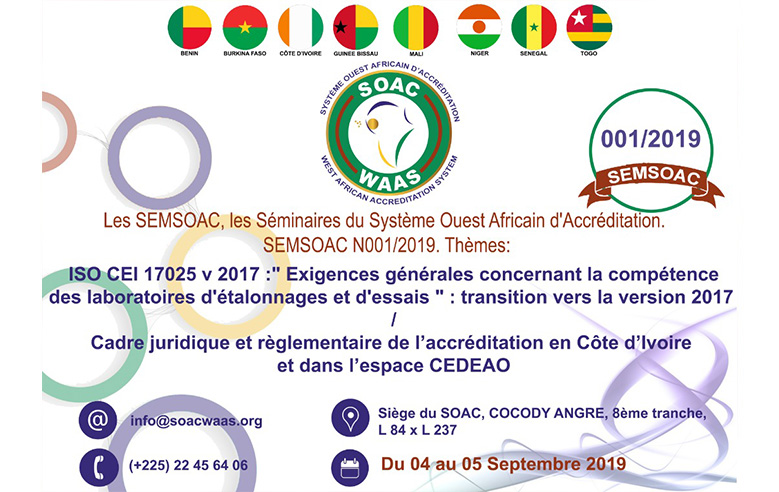 SOAC - Le 1er séminaire SEMSOAC portant sur la norme ISO CEI 17025 v 17 et le cadre règlementaire de l'accréditation se tient les 04 et 05 septembre 2019 dans les locaux du SOAC